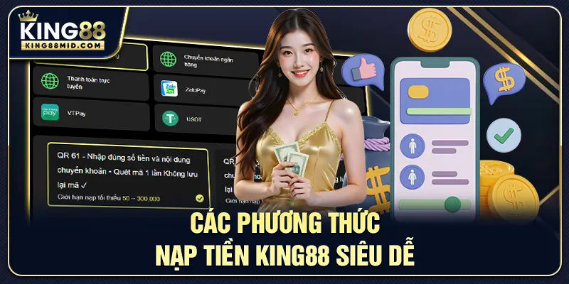 Các phương thức nạp tiền King88 siêu dễ