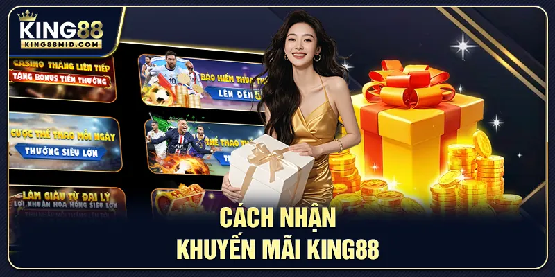 Cách nhận khuyến mãi King88