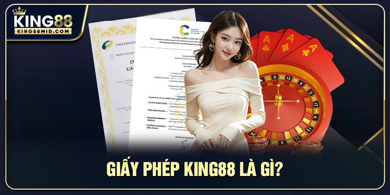 Giấy Phép King88 - An Toàn, Bảo Mật Nhất Hiện Nay 1 Giấy phép King88 là gì?