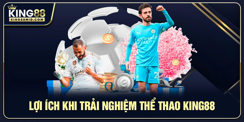 Thể Thao King88 – Trải Nghiệm Cược Sôi Động Cho Người Yêu Thể Thao 4 Lợi ích khi trải nghiệm thể thao King88